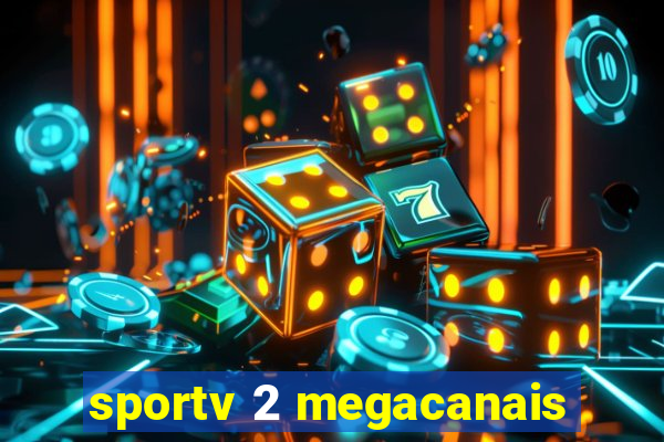 sportv 2 megacanais